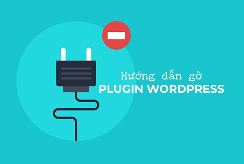 Hướng dẫn cách xóa plugin trong WordPress chuẩn nhất