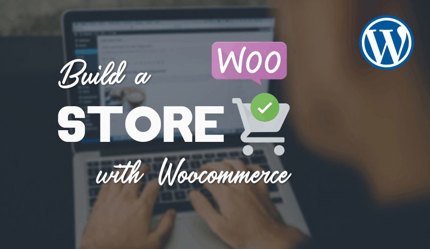 Hướng dẫn tạo website bán hàng với Woocommerce và WordPress