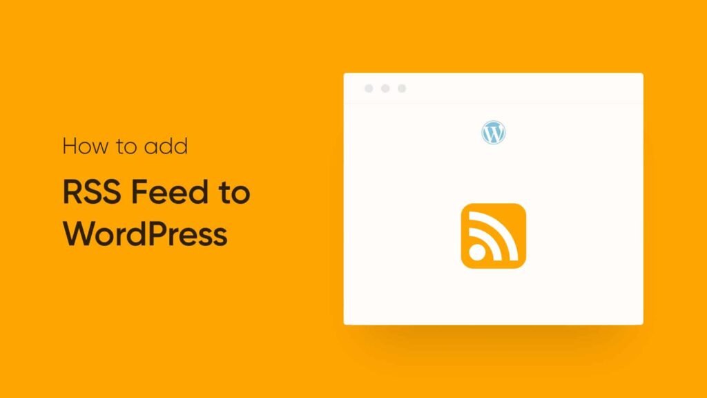 WordPress RSS feed là gì? Lấy WordPress RSS Feed thế nào? (4)