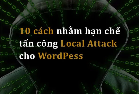 Làm thế nào để hạn chế Local Attack trong WordPress? (1)